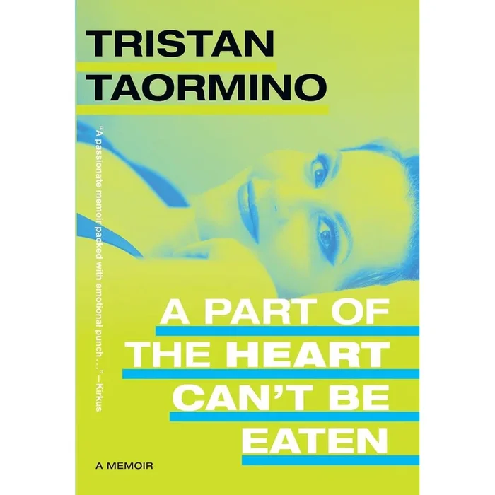 A Part of the Heart Can’t Be Eaten: A Memoir by Tristan Taormino