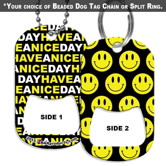 Dog Tag Bottle Opener – Have A Nice Day Smiley Face