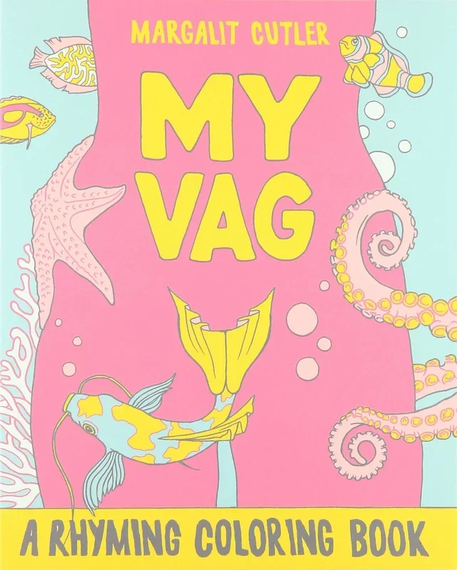 My Vag: A Rhyming Coloring Book